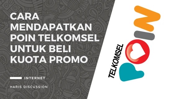 Cara Mendapatkan Poin Telkomsel Untuk Beli Kuota Promo