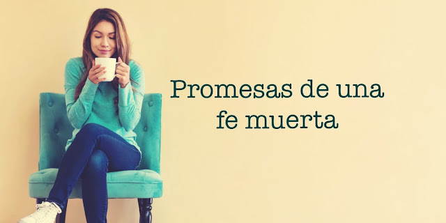 Promesas de una fe muerta