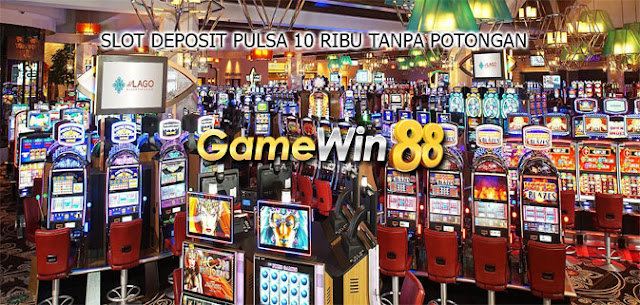 Win88 Agen Slot 10 Ribu Deposit Pulsa Tanpa Potongan