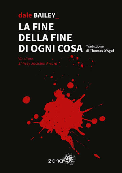 La copertina del libro La fine della fine di ogni cosa di Dale Bailey