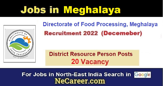 Directorate of Food Processing, Meghalaya recruitment 2022 dec