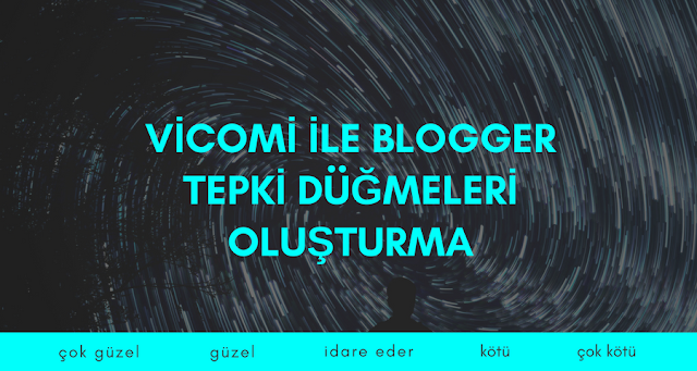 Vicomi ile Blogger Tepki Düğmeleri Oluşturma