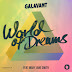 GALAVANT ‘WORLD OF DREAMS’ FEATURING MARY JANE SMITH   OUT NOW ON BEATPORT VIA ULTRA MUSIC