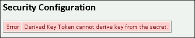 security configuration error: derived key token cannot derive key from the secret