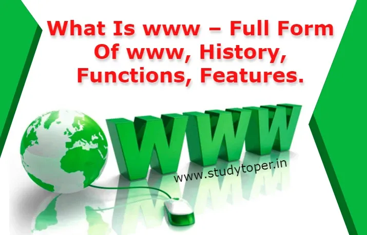 What Is www – Full Form Of www, History, Functions, Features.