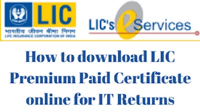 How to download LIC Premium Paid Certificate online for IT Returns