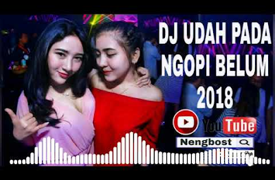 Download Lagu DJ Remix Udah Pada Ngopi Belum Mp3 2018