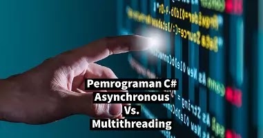 https://www.itnews.id/2023/01/asynchronous-vs-multithreading-c-sharp.html