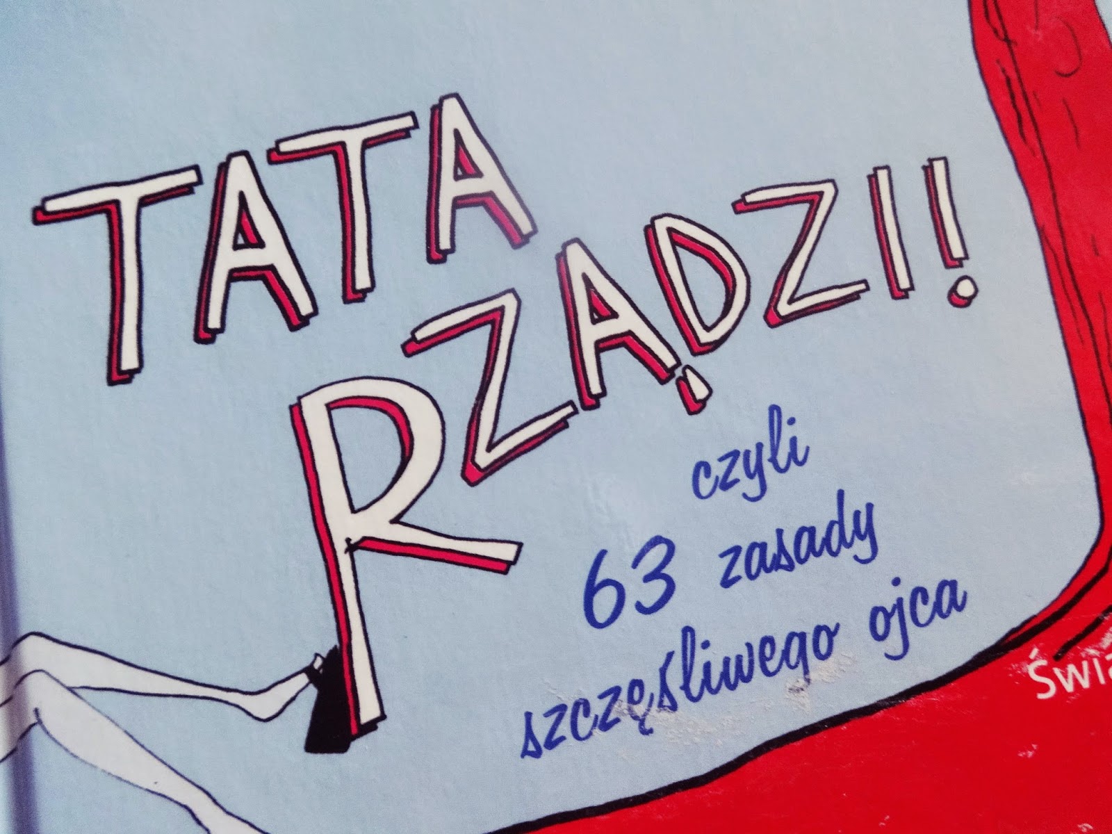 Tata rządzi! czyli 63 zasady szczęśliwego ojca