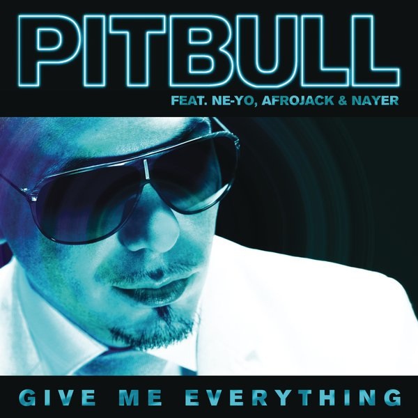 Pitbull - Give Me Everything ft. Ne-Yo, Afrojack, Nayer.mp3