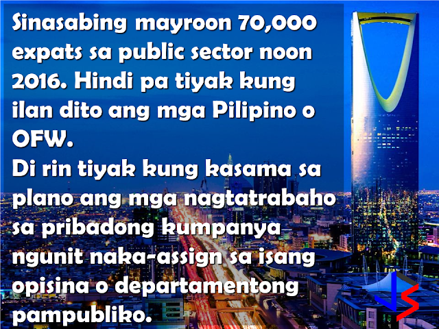 A shocking news was published recently in the newspaper Saudi Gazette, one which can have huge implications for the thousands of OFWs working in the Kingdom of Saudi Arabia. Apparently, there is a plan to remove all expatriate workers from government departments within three years is in the works.  Believed to be one of the initiatives of the National Transformation Program 2020, the plan directs the Ministry of Civil Service to ask all ministries and government departments to replace all expatriate workers by the end of 2020.  The move was apparently announced in a meeting last May 8, which was attended by senior officials from ministry and HR experts from different ministries, departments, universities and other public sector. The meeting, which focused on the initiative of Saudization plan by 2020, was said to be followed by a workshop titled "Job nationalization." The announcement was made public by deputy minister Abdullah Al-Melfi. Melfi further said “The complete nationalization of government jobs is an important objective of the National Transformation Program 2020 and the Kingdom’s Vision 2030.” It was said that there were 70,000 expats in the public sector at the end of last year. As for the number of OFWs, it is unknown  so far as no solid statistics in available.  Also unclear is the scope of the plan to remove expats. In the civil sector, the government employs thousands of expats across a broad range of industries, from ministry offices to industrial plants and utilities to universities and medical hospitals. Add to complication is the number of expats working in government but are actually employed privately and were only supplied to government institutions - like cleaners, clerks, medical staff, technicians, maintenance and so on. Currently, there are no clear plans laid out on how the Saudi government will implement this part of their plan, apart from the National Transformation Program 2020, which you can see here. What is clear is that Saudi Arabia is in a midst of an epic transformation which started with the crash of oil prices a few years ago. Guided by the program Vision 2030, the kingdom aims to change its course, focusing on developing its economy to be less dependent on its once vast oil reserves and the huge oil revenue it brings in annually.  Expats have seen a lot of changes directly affecting their lives - from increased costs of gasoline, electricity and water, to new or increased levies imposed on expats and their dependents. News of expat taxes and remittance taxes also abound. But of all the news coming from the Saudi government, this one is sure to spell the end for thousands of OFWs in KSA.