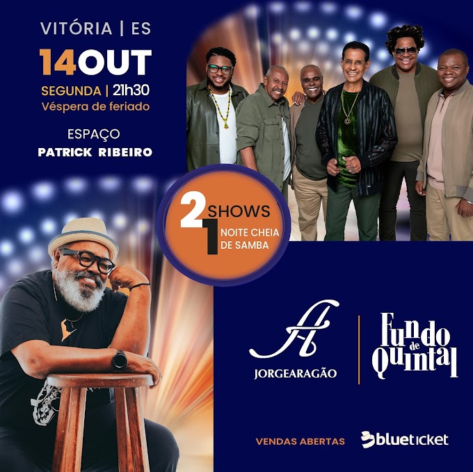 14/10/2024 Shows de Jorge Aragão e Fundo de Quintal em Vitória [Espaço Patrick Ribeiro]