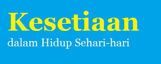 Kesetiaan dalam Hidup Sehari-hari