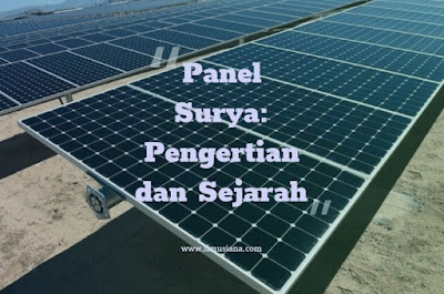  dan bagaimana panel surya memanfaatkan energi berlimpah dari matahari Panel Surya: Pengertian dan Sejarah