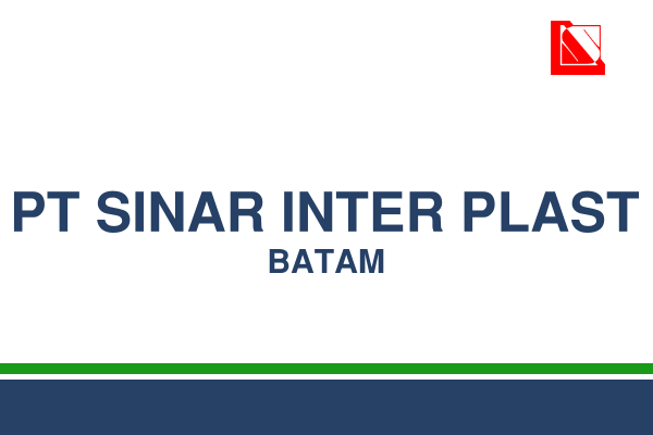 Lowongan Kerja Terbaru: PT Sinar Inter Plast Batam