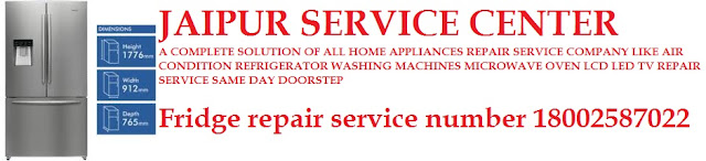 Refrigerator service center in Jaipur number 18002587022