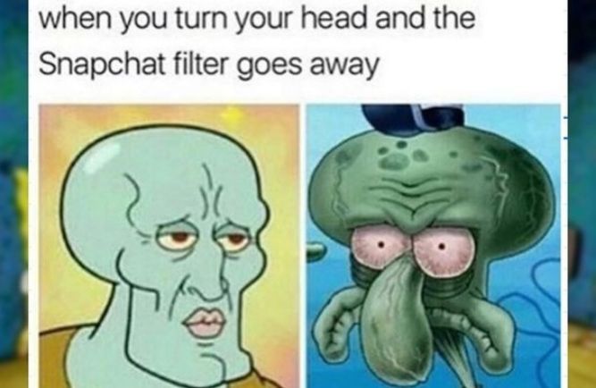 When you turn your head and snapchat filter goes away! - Funny SpongeBob memes pictures, photos, images, pics, captions, jokes, quotes, wishes, quotes, sms, status, messages, wallpapers.