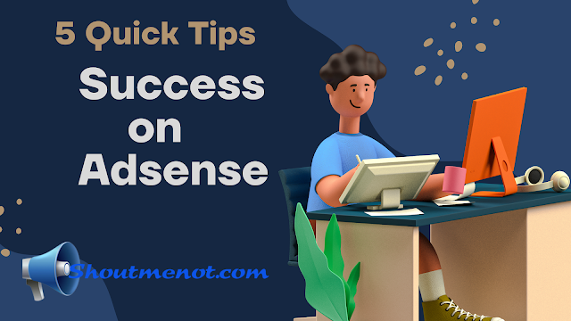 5 Quick Tips for Success on Adsense  