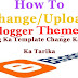 Blogger Ki Theme Kaise Change Kare - Janiye Hindi Me