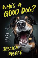 The cover of Who's a Good Dog? by Jessica Pierce