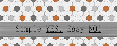 Simple Yes, Easy NO