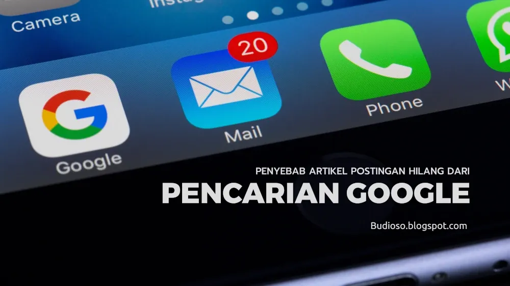 Kemungkinan penyebab artikel postingan hilang atau turun dari halaman pertama pencarian Google - Budioso.blogspot.com