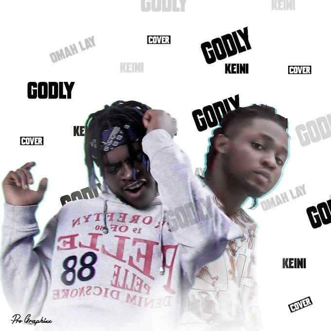 [Music] Keini – Godly (Omah Lay Cover.mp3