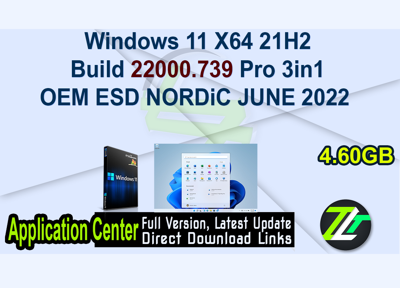 Windows 11 X64 21H2 Build 22000.739 Pro 3in1 OEM ESD NORDiC JUNE 2022 