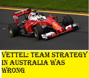 Vettel: Team strategy in Australia was wrong