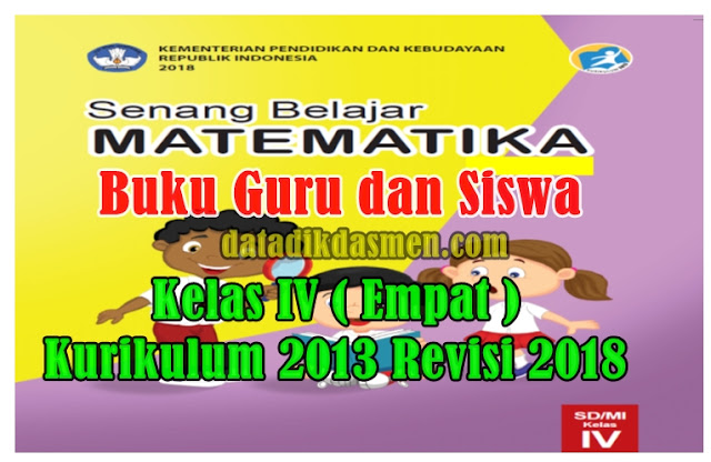  Berdasarkan Keputusan Menteri Pendidikan dan Kebudayaan  ✔ Buku Guru dan Siswa Matematika Kelas 4 SD/MI Kurikulum 2013