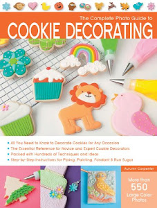 The Complete Photo Guide to Cookie Decorating (English Edition)