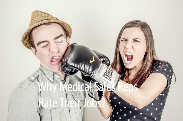 Why medical sales reps hate their jobs