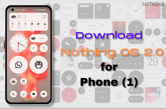 How to Install Nothing OS 2.0 on Your Nothing Phone 1: Step By Step Guide