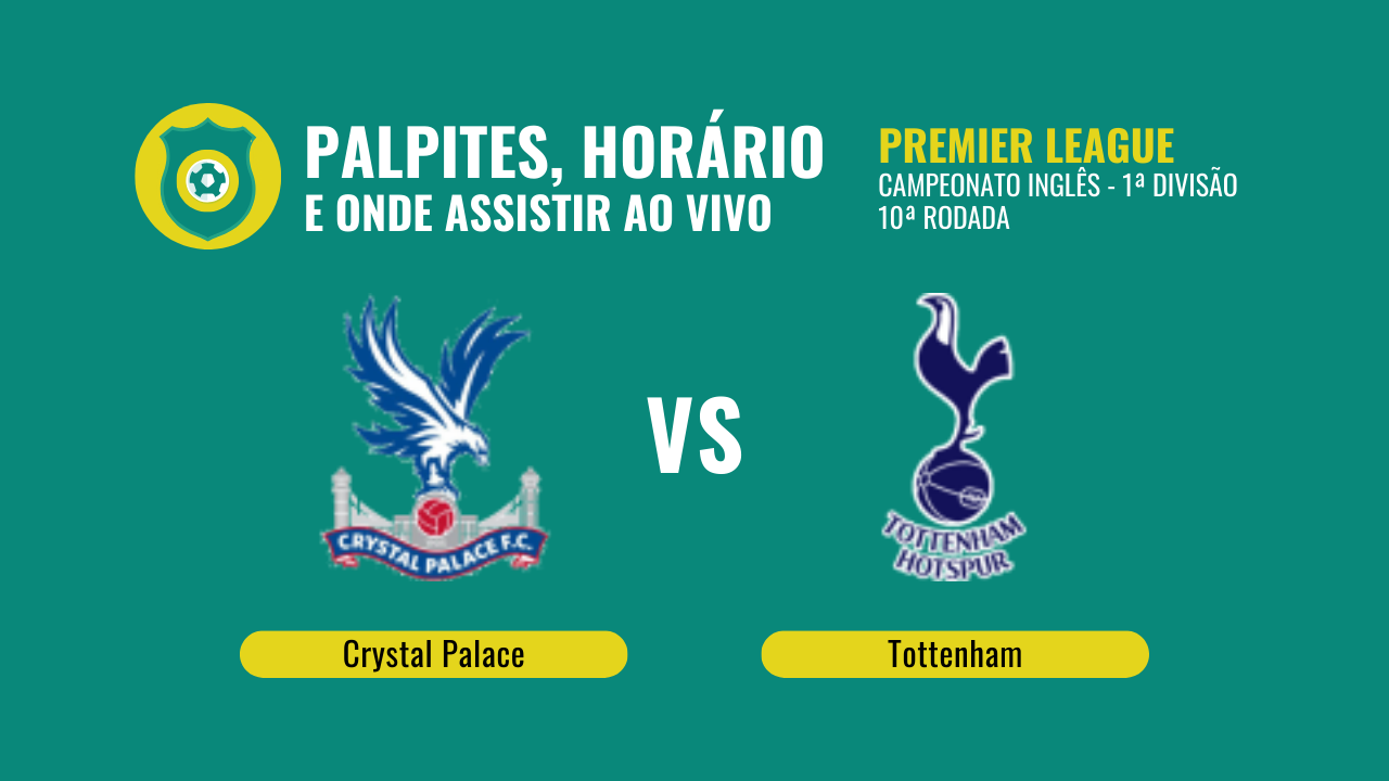 Confira os palpites Crystal Palace x Tottenham. Equipes se enfrentam nesta sexta-feira (27/10) pela 10ª rodada da Premier League.