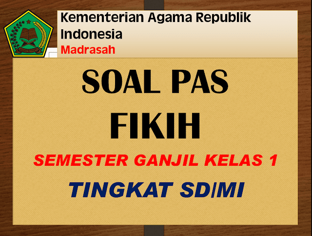 Kisi-Kisi Soal Ujian Fikih Kelas 1 MI Tahun 2021