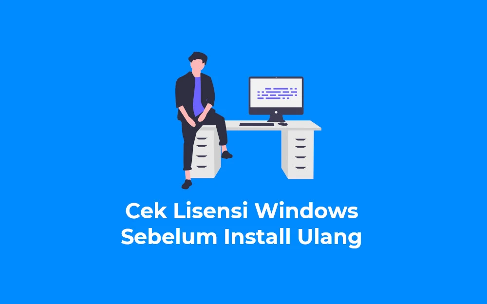 Cek Lisensi Windows Sebelum Install Ulang