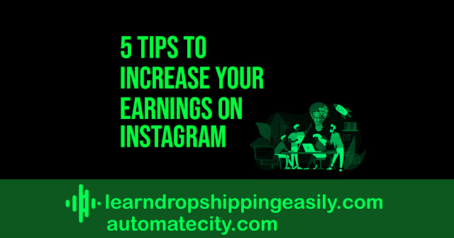 5 Tips to Increase Your Earnings On Instagram