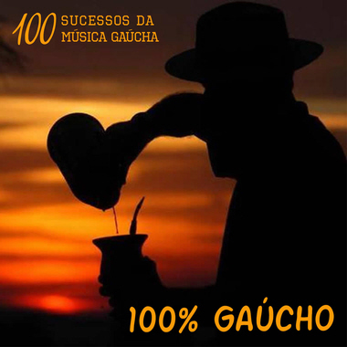 100% Gaúcho - 100 Sucessos Da Música Gaúcha