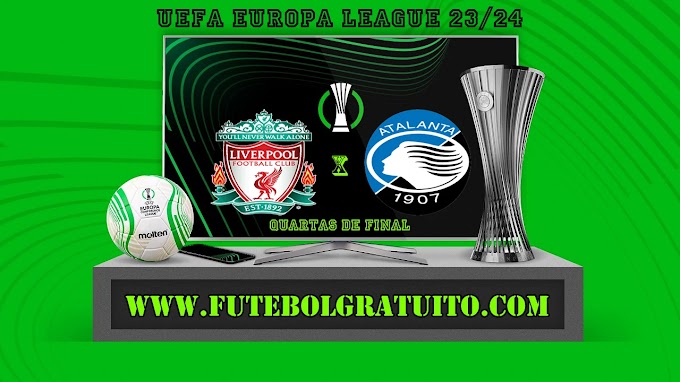 Assistir Liverpool x Atalanta ao vivo online grátis 11/04/2024