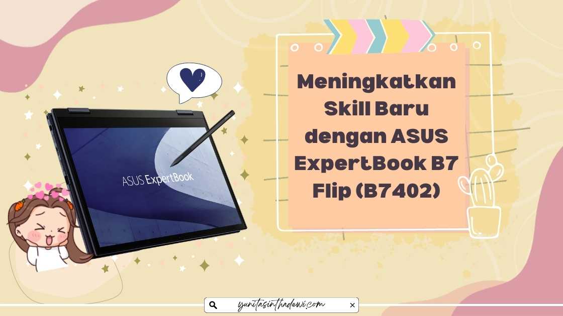 laptop bisnis ASUS ExpertBook B7 Flip (B7402), bisnis dengan laptop, expertbook asus, laptop bisnis terbaik, laptop untuk jualan online, laptop 5G