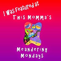 http://giveaways4mom.com/2015/08/meandering-mondays-114/