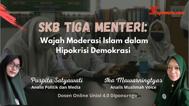 SKB Tiga Menteri: Wajah Moderasi Islam dalam Hipokrisi Demokrasi