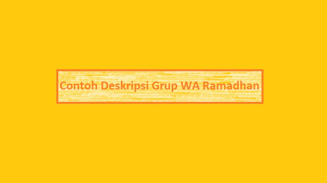 Deskripsi Grup WA Ramadhan
