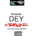 Dr. Fusion - Dey Craze | Prod. By Dinni Berry