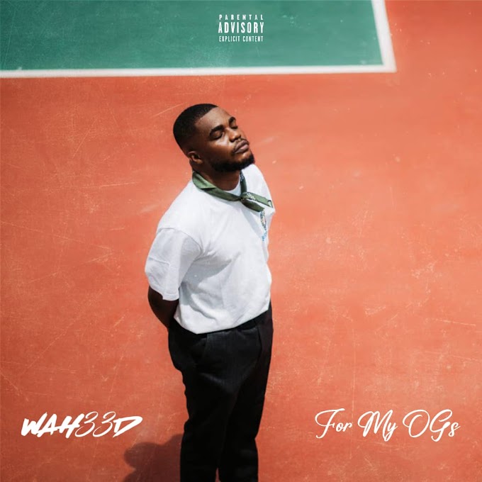 [Music EP] WAH33D - For My OGs