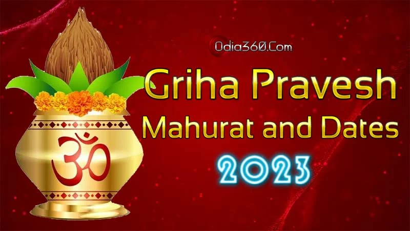 2023 Griha Pravesh Mahurat and Dates, Odia Tithi (House warming)