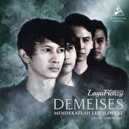 Download Lagu Demeises - Mendekatlah Lebih Dekat