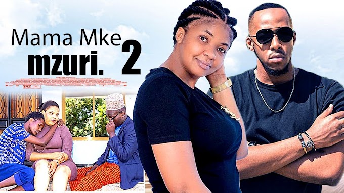 BONGO MOVIE : Mama Mke Mzuri 2 - Latest 2019 (Bongo movies)