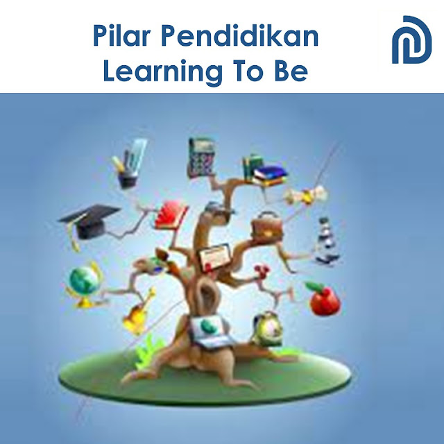 Apa Yang Dimaksud Dengan Pilar Pendidikan Learning To Be