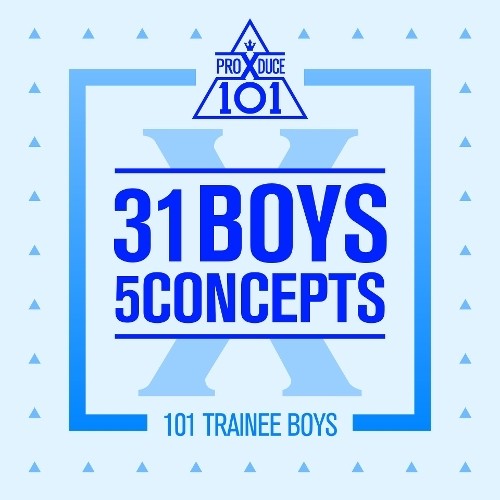 PRODUCE X 101 - PRODUCE X 101 [31 BOYS 5 CONCEPTS]